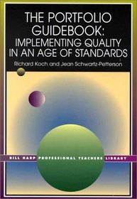 The Portfolio Guidebook: Implementing Quality in an Age of Standards (Bill Harp Professional Teachers Library)