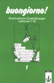 buongiorno!, Grammatische Zusatzbungen Lektionen 1-8