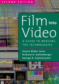 Film Into Video: A Guide to Merging the Technologies, Second Edition