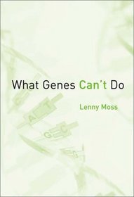 What Genes Can't Do (Basic Bioethics)