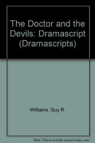 The Doctor and the Devils: Dramascript (Dramascripts)