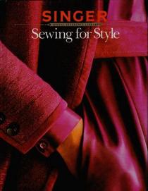 Sewing for Style: Details & Techniques Beyond the Basics (Singer Sewing Reference Library)