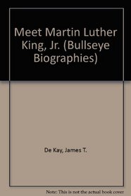 Meet Martin Luther King, Jr. (Bullseye Biographies)