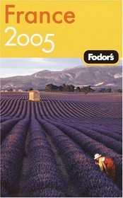 Fodor's France 2005 (Fodor's France)