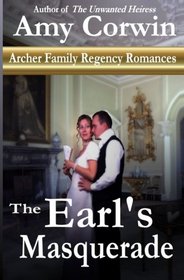 The Earl's Masquerade: previously entitled: Escaping Notice (The Archer Family Regency Romances) (Volume 3)