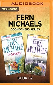 Fern Michaels Godmothers Series: Book 1-2: The Scoop & Exclusive
