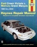 Haynes Ford Crown Victoria & Mercury Grand Marquis Automotive Repair Manual: 1988-2000 (Hayne's Automotive Repair Manual)