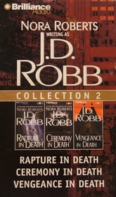 J. D. Robb Collection 2: Rapture in Death / Ceremony in Death / Vengeance in Death (In Death) (Audio Cassette) (Abridged)