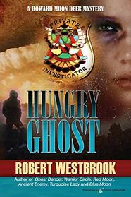 Hungry Ghost (A Howard Moon Deer Mystery)