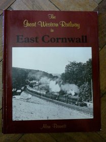 The Great Western Railway in East Cornwall