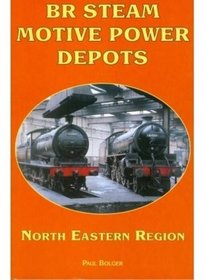 BR Steam Motive Power Depots North Eastern Region