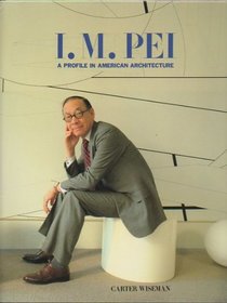 I.M.Pei: A Profile in American Architecture