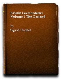 Kristin Lavransdatter: The Garland v. 1
