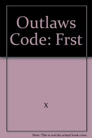 Outlaws Code: Frst