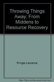 Throwing Things Away: From Middens to Resource Recovery