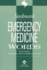 Stedman's Emergency Medicine Words Includes Trauma  Critical Care: Includes Trauma and Critical Care