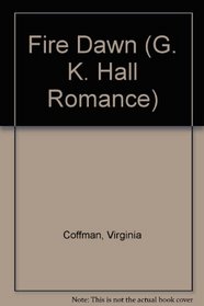 Fire Dawn: A Novel (G K Hall Large Print Romance Series)