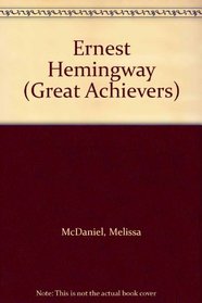 Ernest Hemingway (Great Achievers)