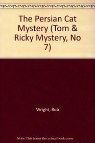 The Persian Cat Mystery (Tom & Ricky Mystery, No 7)