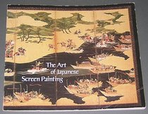 The Art of Japanese Screen Painting: Selections from the Minneapolis Institute of Arts