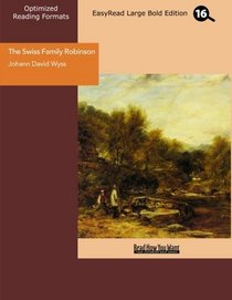 The Swiss Family Robinson (EasyRead Large Bold Edition): Told in Words of One Syllable
