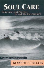 Soul Care: Deliverance and Renewal Through the Christian Life