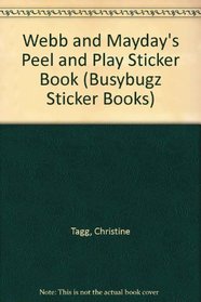 Webb and Mayday's Peel and Play Sticker Book (Busybugz Sticker Books)