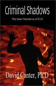 Criminal Shadows, Inner Narratives of Evil