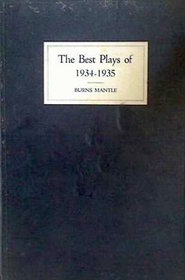 The Best Plays of 1934-1935: And the Year Book of the Drama in America