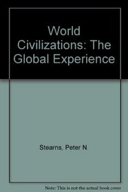 World Civilizations: The Global Experience