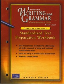 Standardized Test Preparation Workbook, Teacher's Edition, for Prentice Hall Writing and Grammar Communication in Action, Ruby Level (Teaching Resources: Test preparation worksheets addressing all skills covered in state and national standardized tests;, 