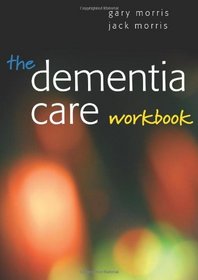 The Dementia Care Workbook