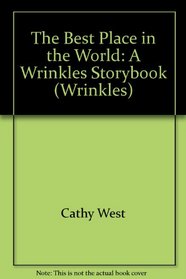The Best Place in the World: A Wrinkles Storybook