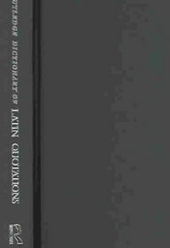 The Routledge Dictionary of Latin Quotations (THE ILLITERATI'S GUIDE TO LATIN MAXIMS, MOTTOES, PROVERBS, AND SAYINGS)