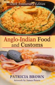 Anglo-Indian Food and Customs: Tenth Anniversary Edition
