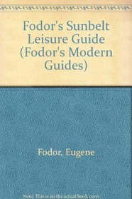 Fodor's Sunbelt Leisure Guide (Fodor's Modern Guides)