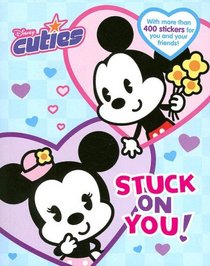 Stuck on You! (Disney Cuties)