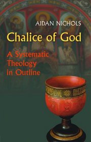 Chalice of God: A Systematic Theology in Outline