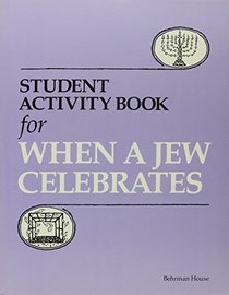 When a Jew Celebrates: Student Activity Book