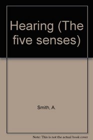 Hearing (The five senses)