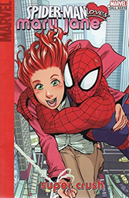 Spider-Man Loves Mary Jane, Vol 1: Super Crush