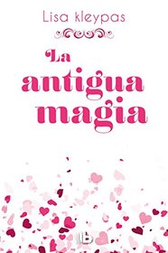 La antigua magia /Again the Magic (Spanish Edition)