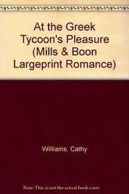 At the Greek Tycoon's Pleasure (Romance Large)