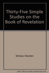 Thirty-Five Simple Studies on the Book of Revelation