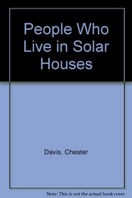 People Who Live in Solar Houses