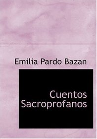 Cuentos Sacroprofanos (Large Print Edition) (Spanish Edition)