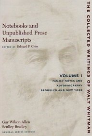 Notebooks and Unpublished Prose Manuscripts: Volumes I-VI (Collected Writings of Walt Whitman)
