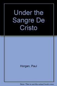 Under the Sangre De Cristo
