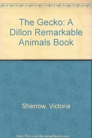 The Gecko (A Dillon Remarkable Animals Book)