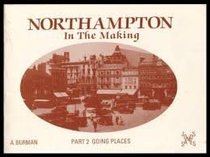 Northampton in the Making: The Final Chapter Pt. 6